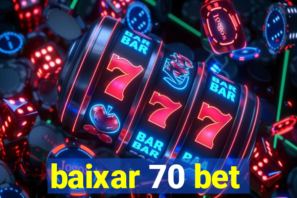 baixar 70 bet